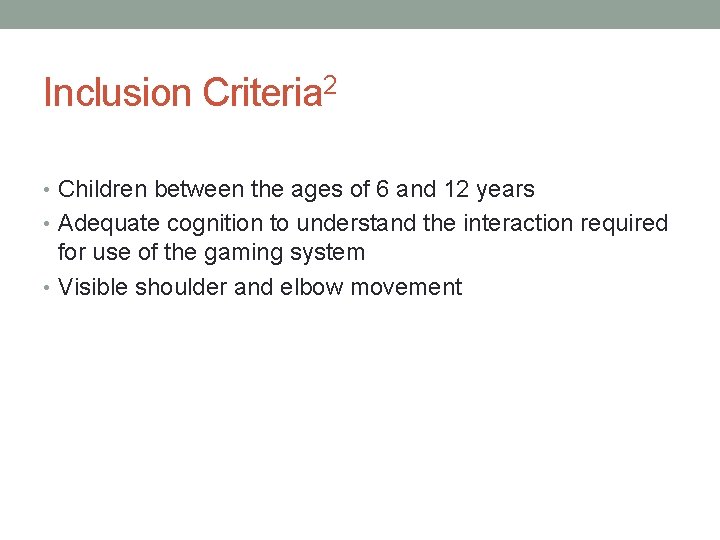 Inclusion Criteria 2 • Children between the ages of 6 and 12 years •