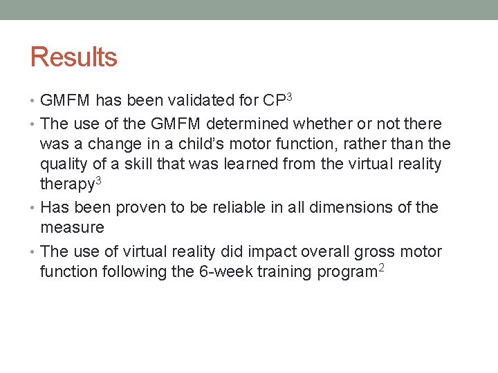 Results • GMFM has been validated for CP 3 • The use of the
