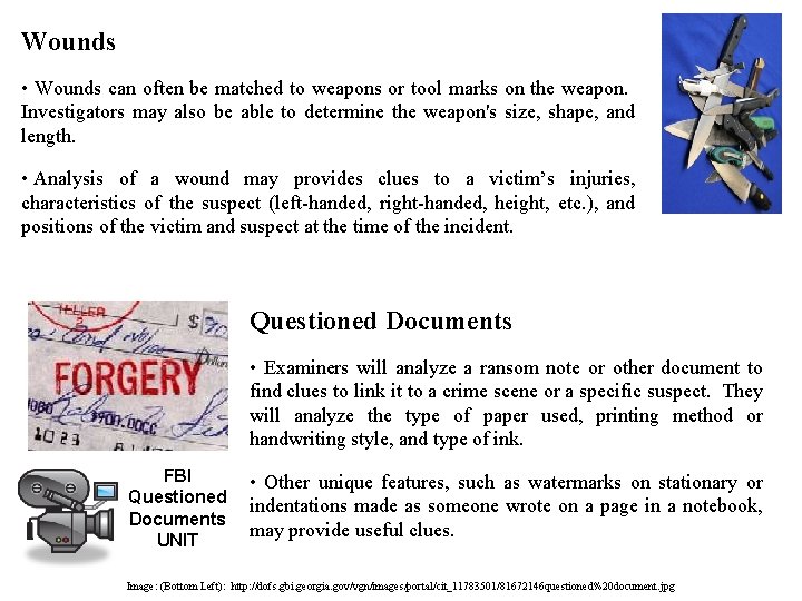 Wounds • Wounds can often be matched to weapons or tool marks on the Wounds • Wounds can often be matched to weapons or tool marks on the