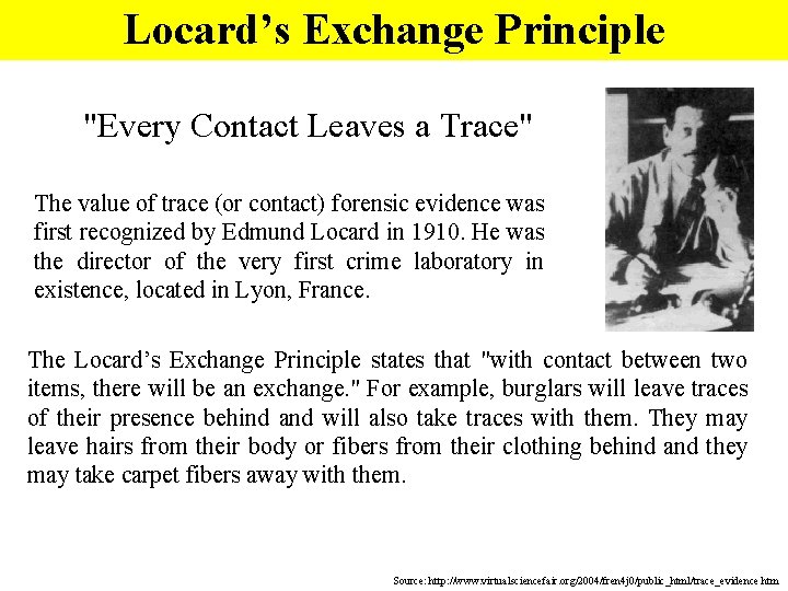 Locard’s Exchange Principle "Every Contact Leaves a Trace" The value of trace (or contact) Locard’s Exchange Principle "Every Contact Leaves a Trace" The value of trace (or contact)