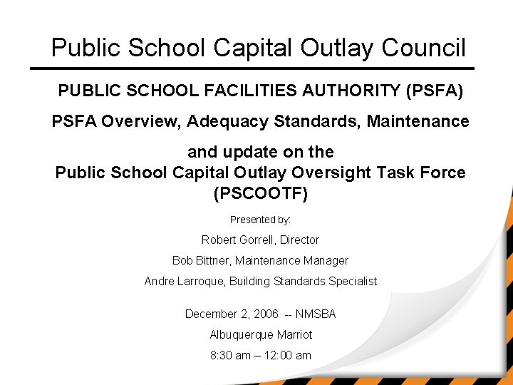 Public School Capital Outlay Council PUBLIC SCHOOL FACILITIES AUTHORITY (PSFA) PSFA Overview, Adequacy Standards,