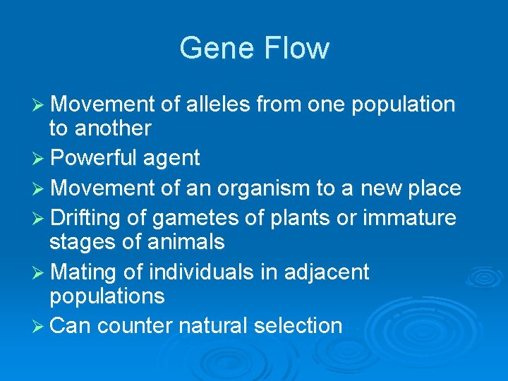 Gene Flow Ø Movement of alleles from one population to another Ø Powerful agent Gene Flow Ø Movement of alleles from one population to another Ø Powerful agent