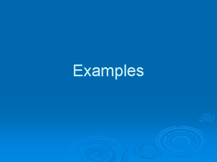 Examples Examples