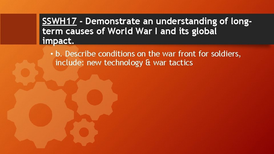 SSWH 17 - Demonstrate an understanding of longterm causes of World War I and