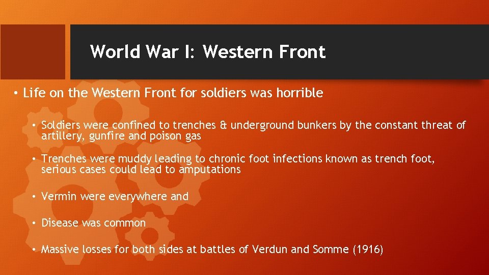 World War I: Western Front • Life on the Western Front for soldiers was