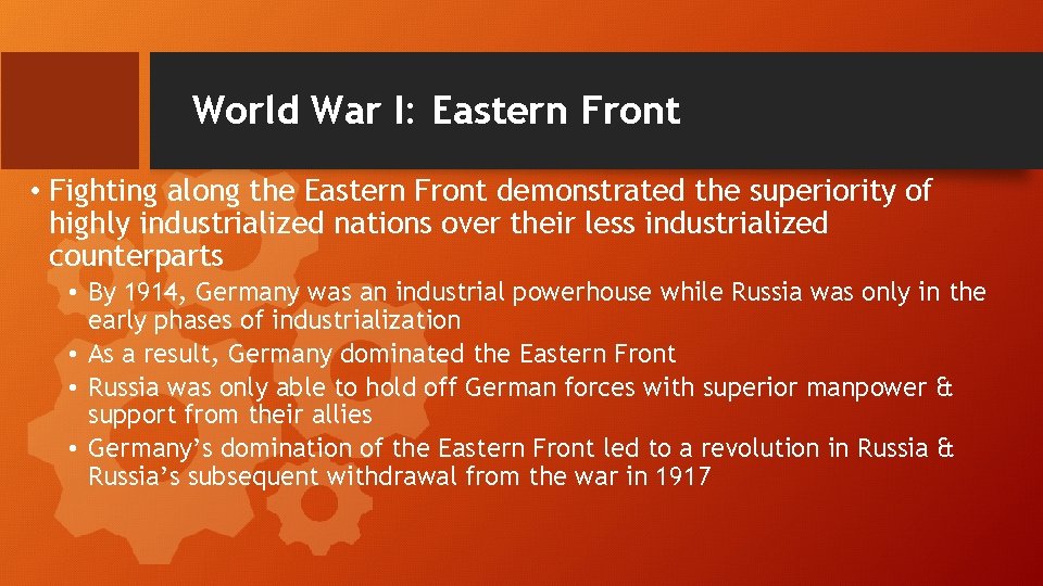 World War I: Eastern Front • Fighting along the Eastern Front demonstrated the superiority