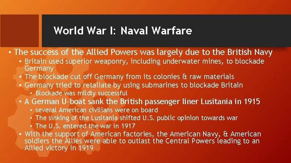 World War I: Naval Warfare • The success of the Allied Powers was largely