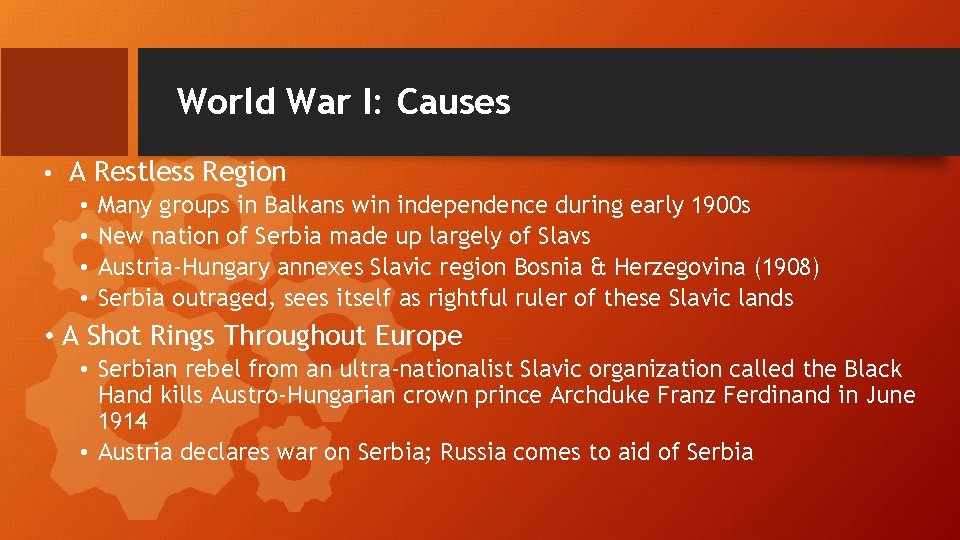 World War I: Causes • A Restless Region • Many groups in Balkans win