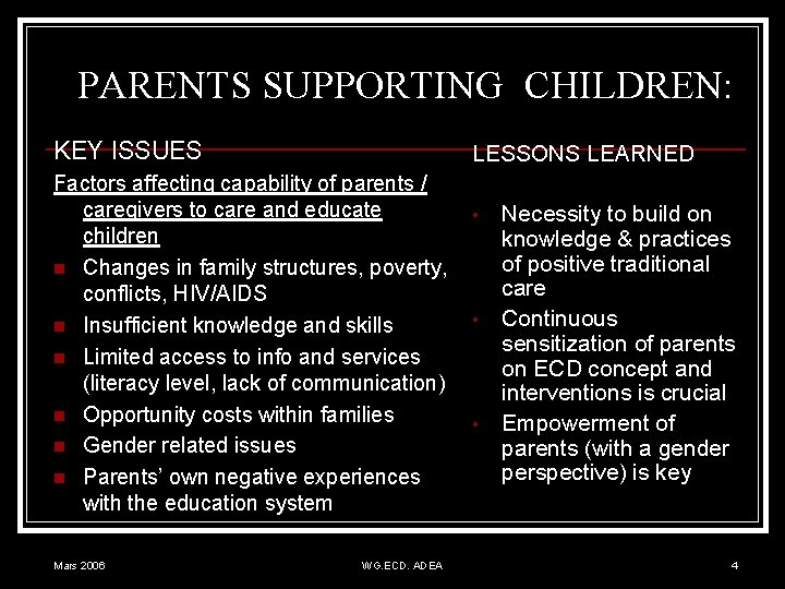 PARENTS SUPPORTING CHILDREN: KEY ISSUES LESSONS LEARNED Factors affecting capability of parents / caregivers