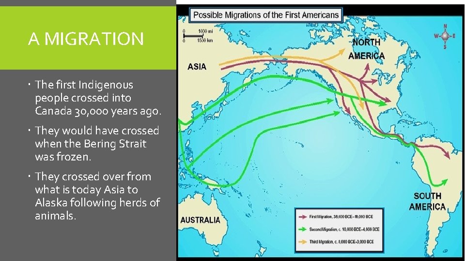 A MIGRATION The first Indigenous people crossed into Canada 30, 000 years ago. They A MIGRATION The first Indigenous people crossed into Canada 30, 000 years ago. They