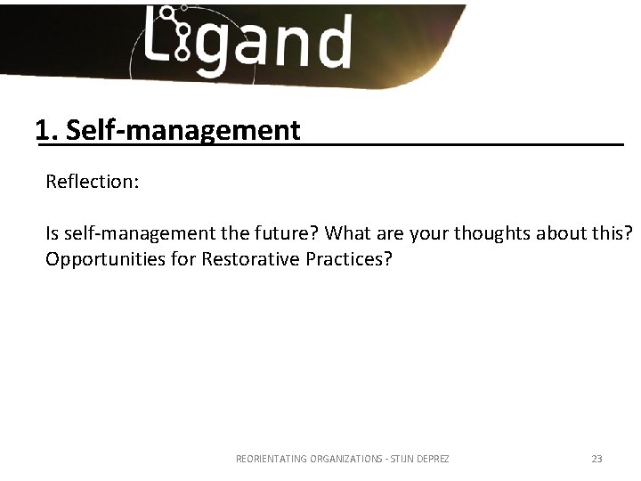 1. Self-management Reflection: Is self-management the future? What are your thoughts about this? Opportunities