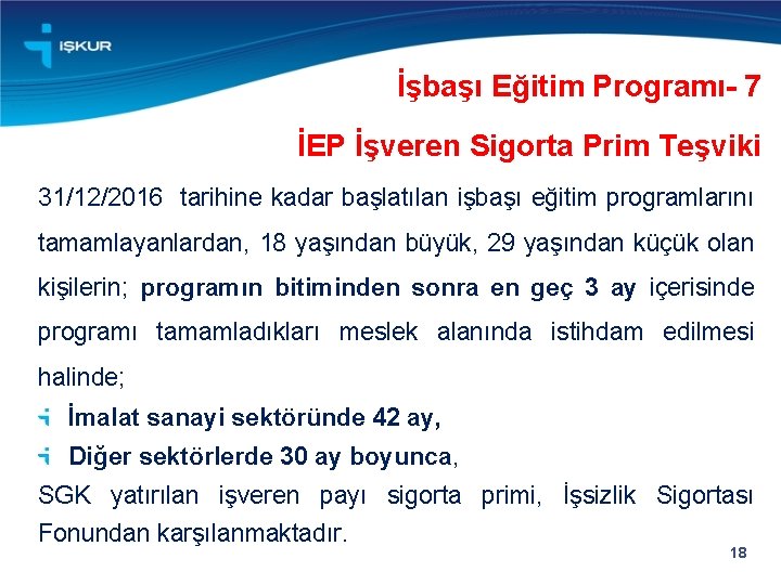 İşbaşı Eğitim Programı- 7 İEP İşveren Sigorta Prim Teşviki 31/12/2016 tarihine kadar başlatılan işbaşı