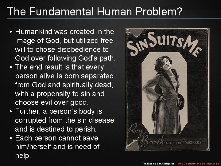 The Fundamental Human Problem? • Humankind was created in the image of God, but