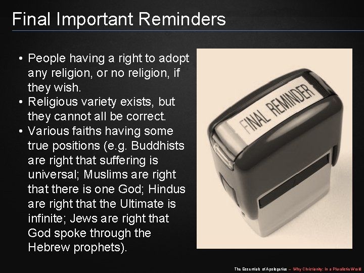 Final Important Reminders • People having a right to adopt any religion, or no