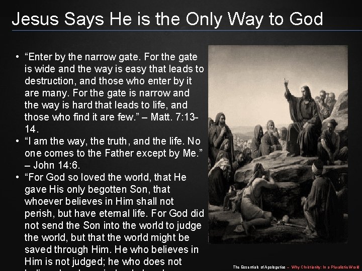 Jesus Says He is the Only Way to God • “Enter by the narrow