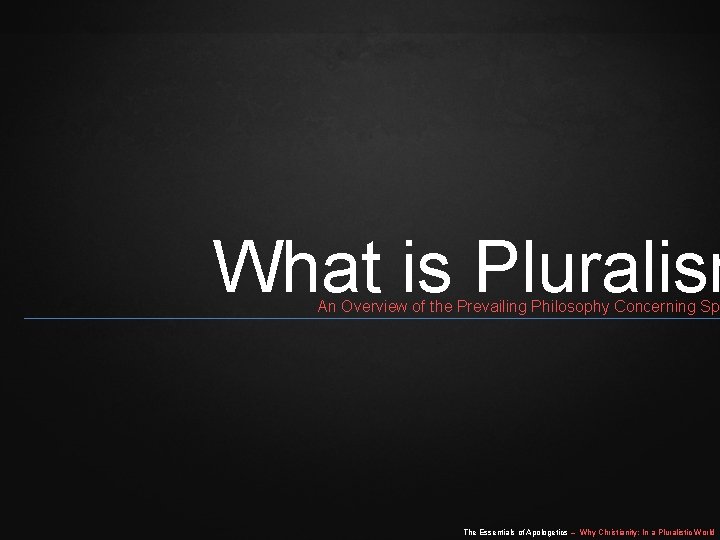 What is Pluralism An Overview of the Prevailing Philosophy Concerning Spi The Essentials of