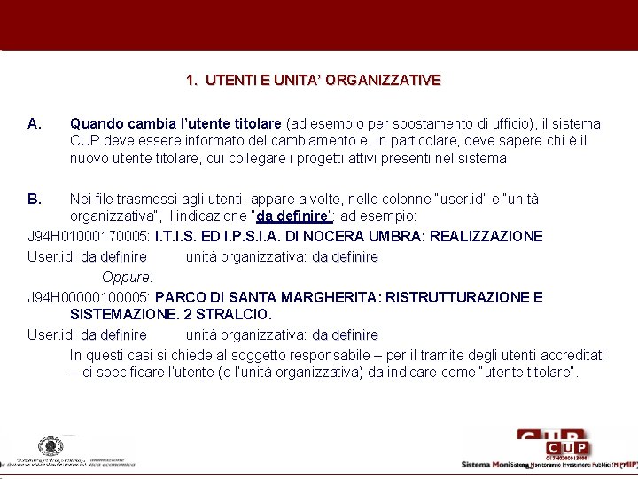 1. UTENTI E UNITA’ ORGANIZZATIVE A. B. Quando cambia l’utente titolare (ad esempio per