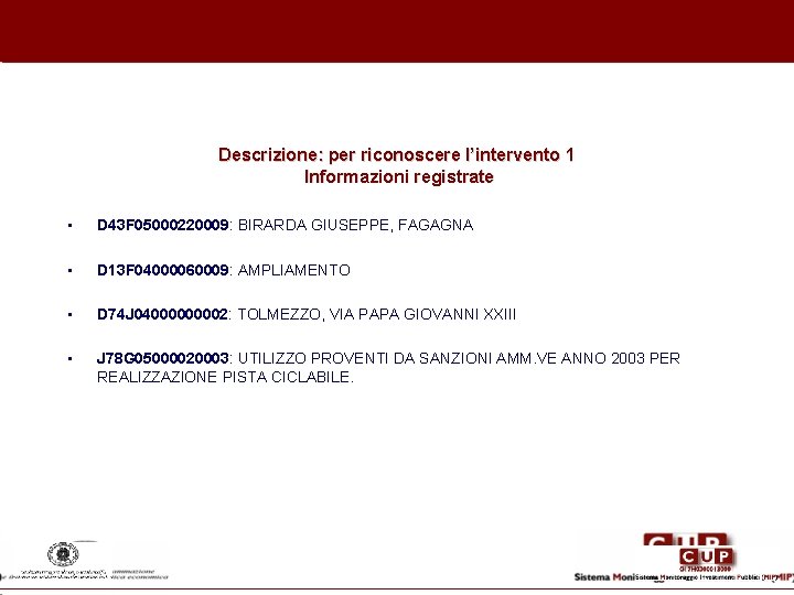 Descrizione: per riconoscere l’intervento 1 Informazioni registrate • D 43 F 05000220009: BIRARDA GIUSEPPE,