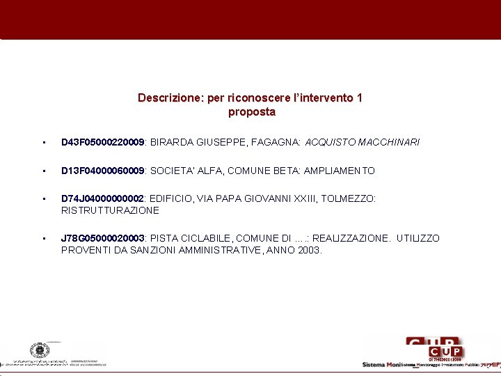 Descrizione: per riconoscere l’intervento 1 proposta • D 43 F 05000220009: BIRARDA GIUSEPPE, FAGAGNA: