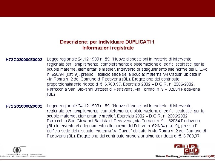 Descrizione: per individuare DUPLICATI 1 Informazioni registrate H 72 G 02000030002 Legge regionale 24.