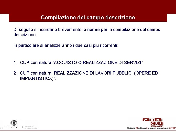 Compilazione del campo descrizione Di seguito si ricordano brevemente le norme per la compilazione