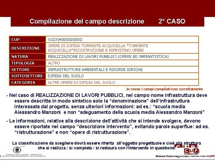 Compilazione del campo descrizione 2° CASO CUP G 12 J 0400002 DESCRIZIONE OPERE DI