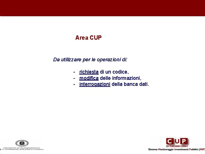 Area CUP Da utilizzare per le operazioni di: - richiesta di un codice, modifica