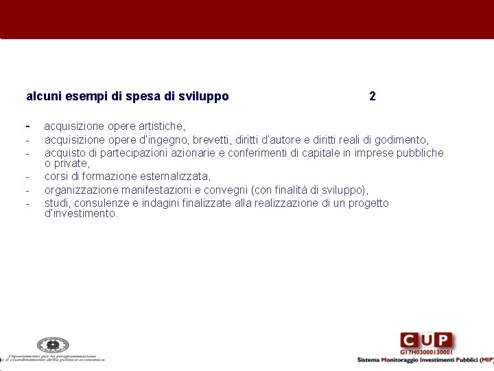 alcuni esempi di spesa di sviluppo - 2 acquisizione opere artistiche, acquisizione opere d’ingegno,