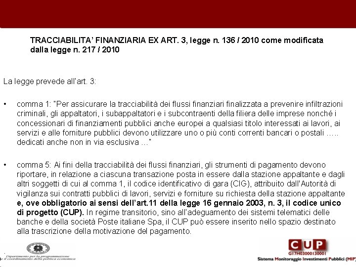 TRACCIABILITA’ FINANZIARIA EX ART. 3, legge n. 136 / 2010 come modificata dalla legge