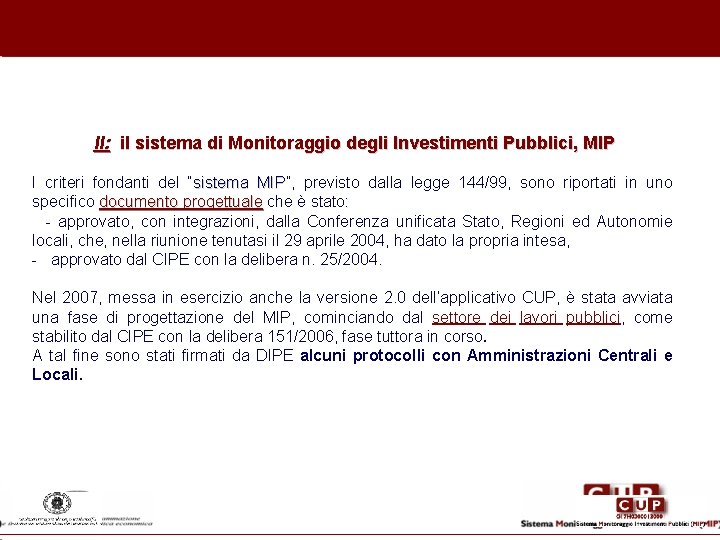 II: il sistema di Monitoraggio degli Investimenti Pubblici, MIP I criteri fondanti del “sistema