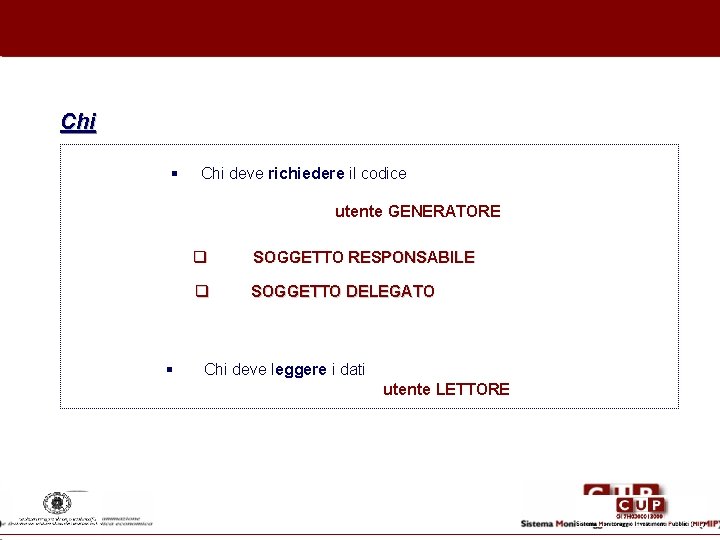 Chi § Chi deve richiedere il codice utente GENERATORE § q SOGGETTO RESPONSABILE q