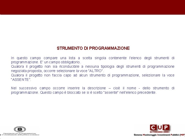STRUMENTO DI PROGRAMMAZIONE In questo campo compare una lista a scelta singola contenente l’elenco
