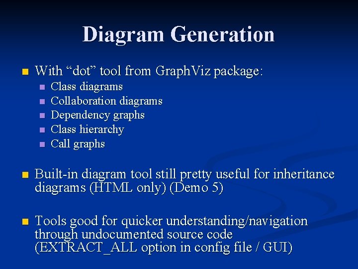 Diagram Generation n With “dot” tool from Graph. Viz package: n n n Class Diagram Generation n With “dot” tool from Graph. Viz package: n n n Class