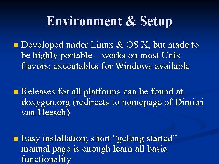 Environment & Setup n Developed under Linux & OS X, but made to be Environment & Setup n Developed under Linux & OS X, but made to be