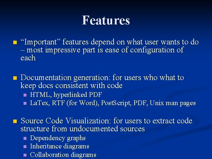 Features n “Important” features depend on what user wants to do – most impressive Features n “Important” features depend on what user wants to do – most impressive