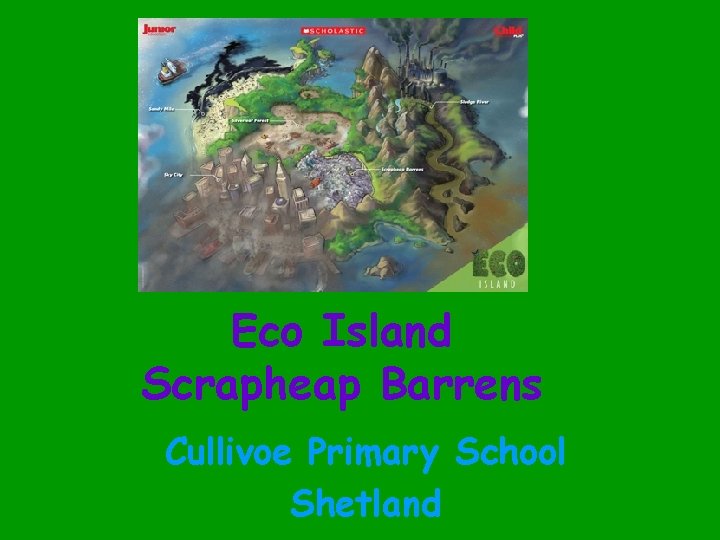 Eco Island Scrapheap Barrens Cullivoe Primary School Shetland 