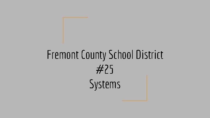 Fremont County School District #25 Systems 