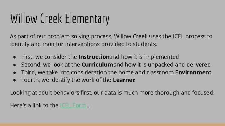 Willow Creek Elementary As part of our problem solving process, Willow Creek uses the