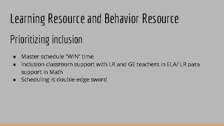 Learning Resource and Behavior Resource Prioritizing inclusion ● Master schedule “WIN” time ● Inclusion