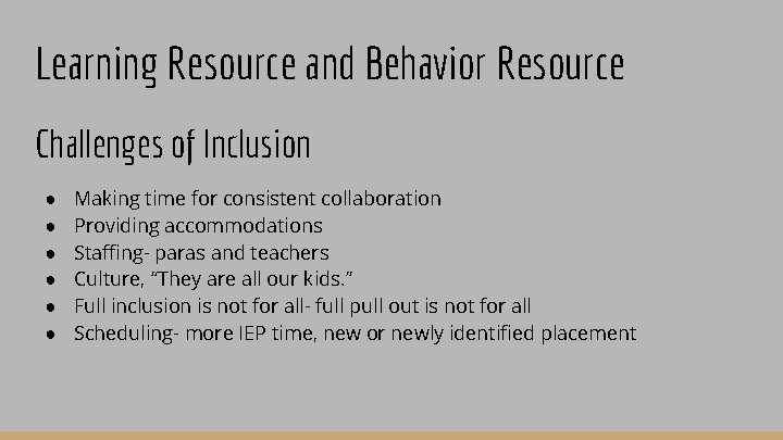 Learning Resource and Behavior Resource Challenges of Inclusion ● ● ● Making time for