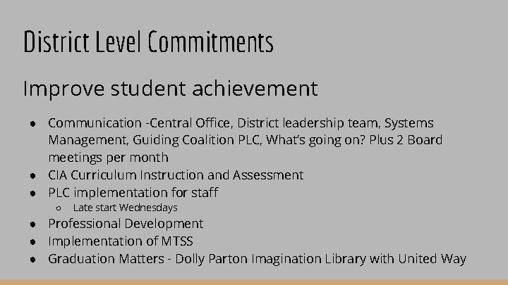 District Level Commitments Improve student achievement ● Communication -Central Office, District leadership team, Systems