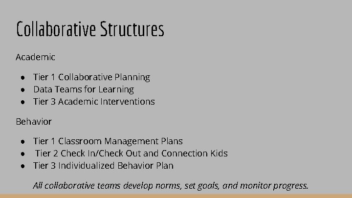 Collaborative Structures Academic ● Tier 1 Collaborative Planning ● Data Teams for Learning ●