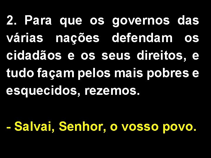 2. Para que os governos das várias nações defendam os cidadãos e os seus