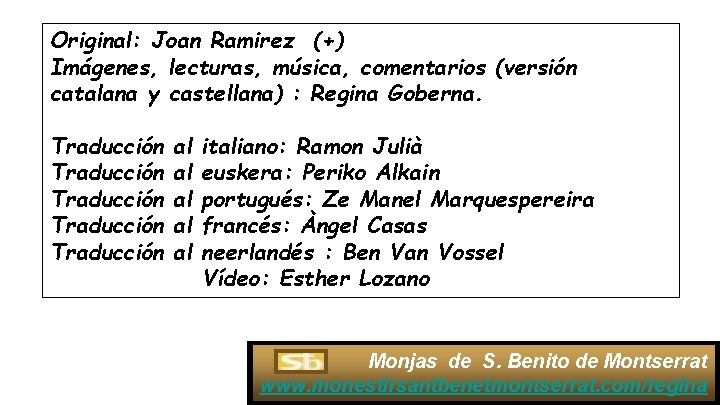 Original: Joan Ramirez (+) Imágenes, lecturas, música, comentarios (versión catalana y castellana) : Regina