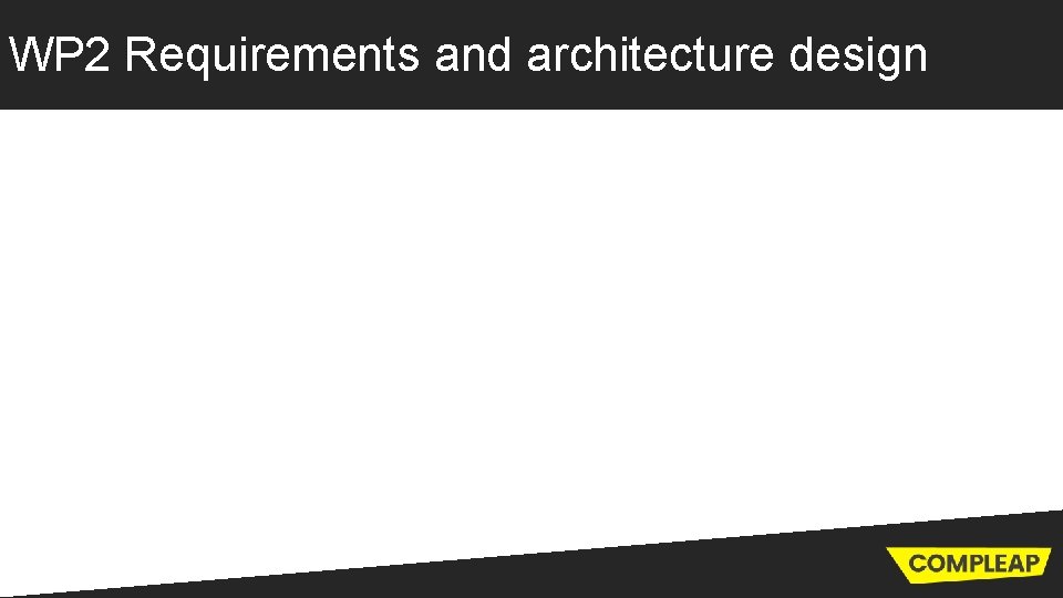 WP 2 Requirements and architecture design 