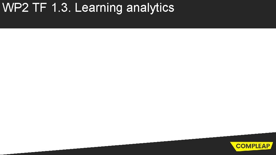 WP 2 TF 1. 3. Learning analytics 