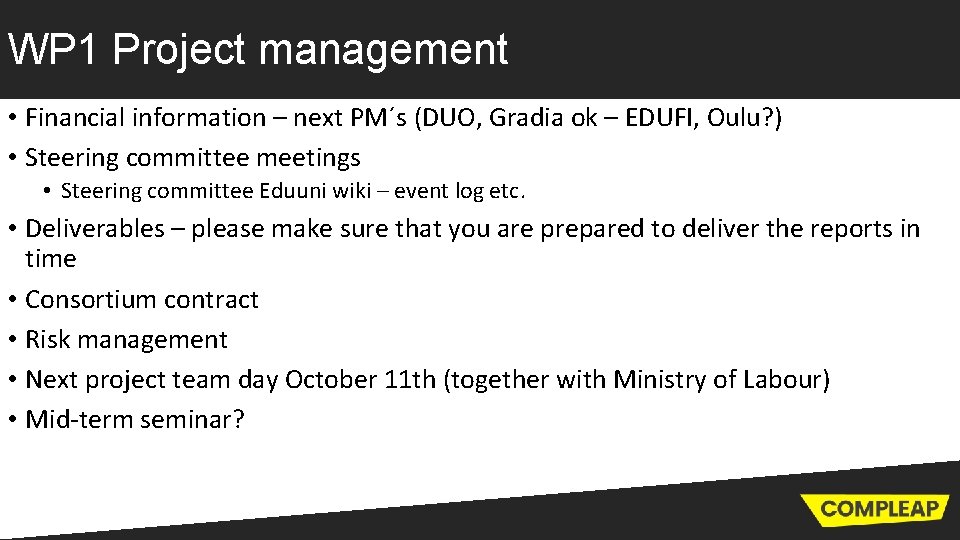 WP 1 Project management • Financial information – next PM´s (DUO, Gradia ok –