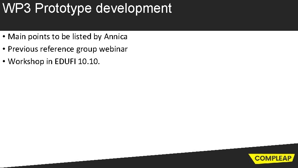 WP 3 Prototype development • Main points to be listed by Annica • Previous