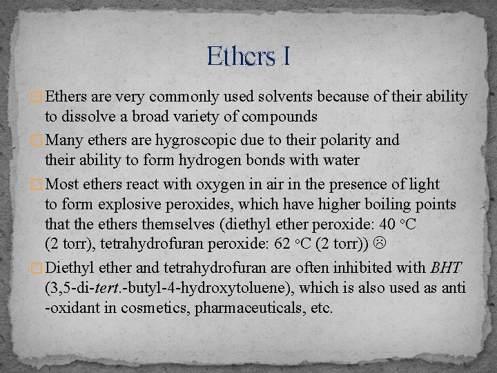 Ethers I � Ethers are very commonly used solvents because of their ability to