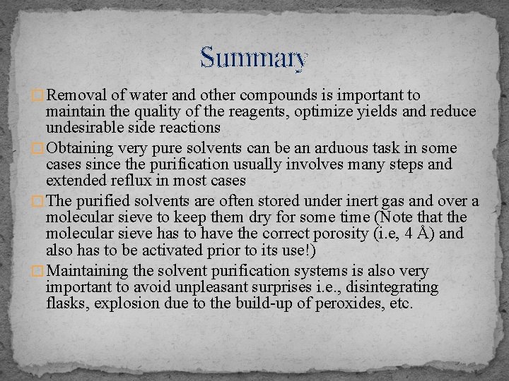 Summary � Removal of water and other compounds is important to maintain the quality